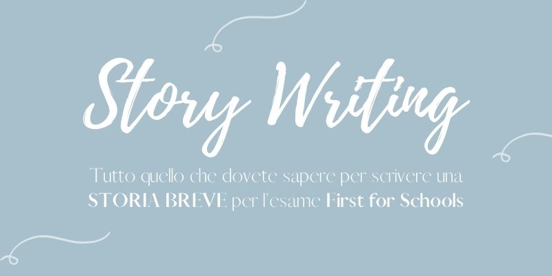 STORIA PER L’ESAME FIRST FOR SCHOOLS